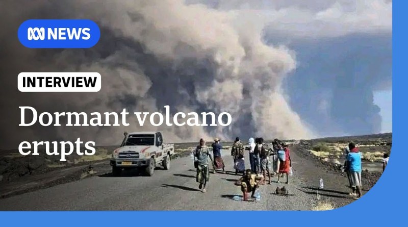 Why a dormant Ethiopian volcano has erupted after 12,000 years  | The World | ABC NEWS