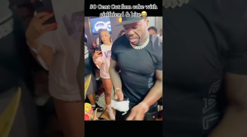 50 Cent Cut fom cake with girlfriend & bite😂#rap #music #hiphop #newmusic #50cent #gangstarr #short
