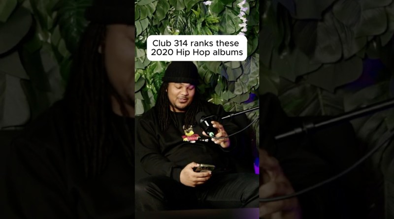 #Club314 ranks 2020 #HipHop Albums. #Fyp #LilBaby #LilUziVert #PopSmoke #PlayboiCarti #NBAYoungBoy