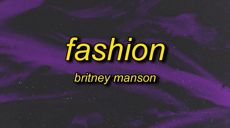 Britney Manson – FΛSHION (Lyrics) | make it to the high fashion