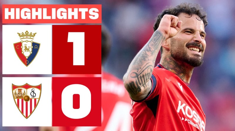 CA OSASUNA 1 – 0 SEVILLA FC I RESUMEN LALIGA EA SPORTS