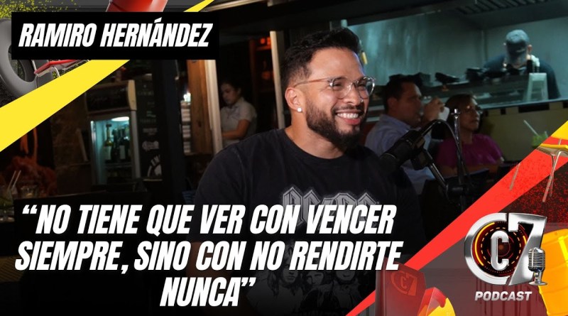 C7 PODCAST | RAMIRO HERNÁNDEZ: “NO TIENE QUE VER CON VENCER SIEMPRE, SINO CON NO RENDIRTE”