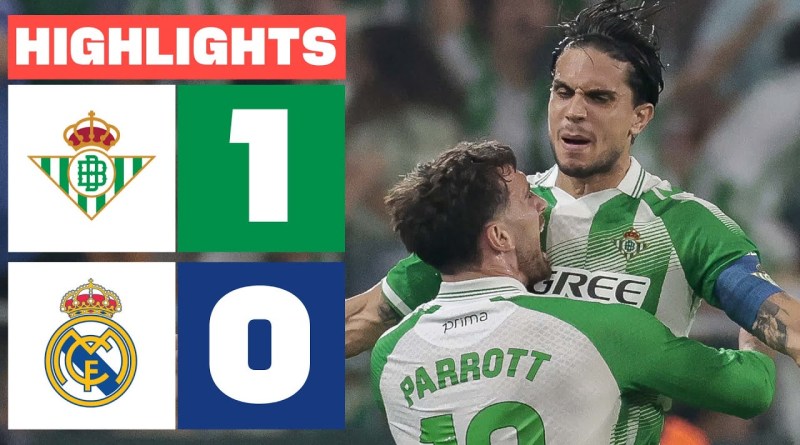 REAL BETIS 1 – 0 REAL MADRID | RESUMEN LALIGA EA SPORTS