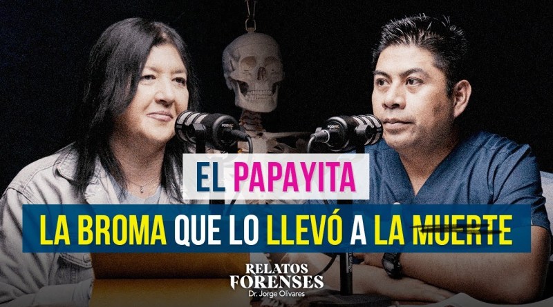 “Desaparecen pruebas de la muerte del PAPAYITA” Carlos Gurrola | Relatos Forenses Podcast