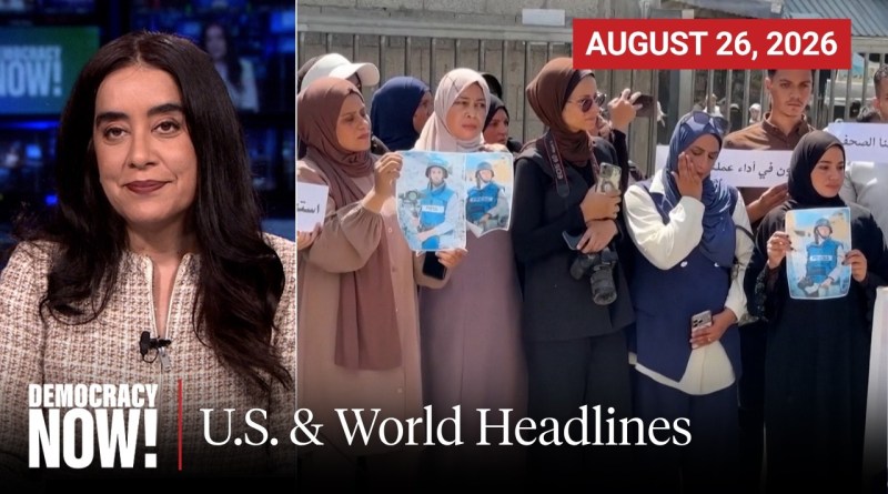 Top U.S. & World Headlines — August 26, 2026