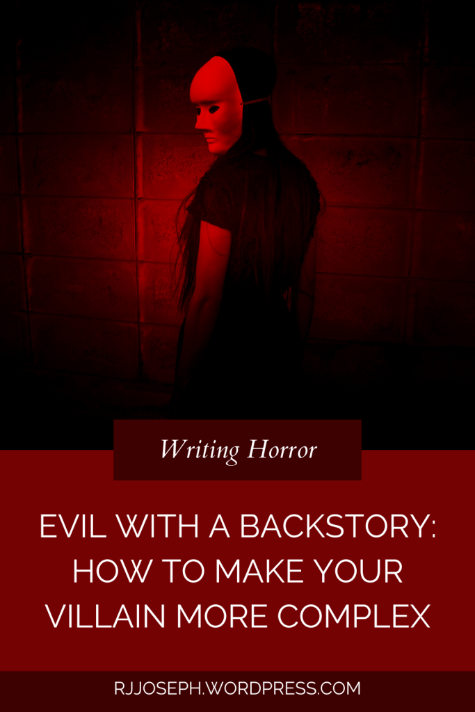 Evil with a Backstory: How to Make Your Villain More Complex
