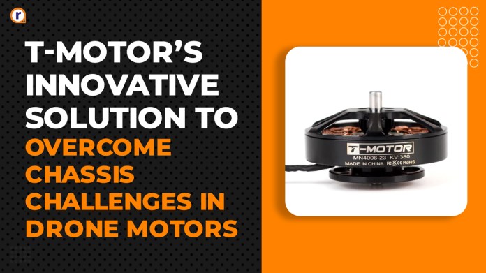 T-Motor’s Revolutionary Answer to Overcome Chassis Challenges in Drone Motors – Robu.in | Indian On-line Retailer | RC Interest