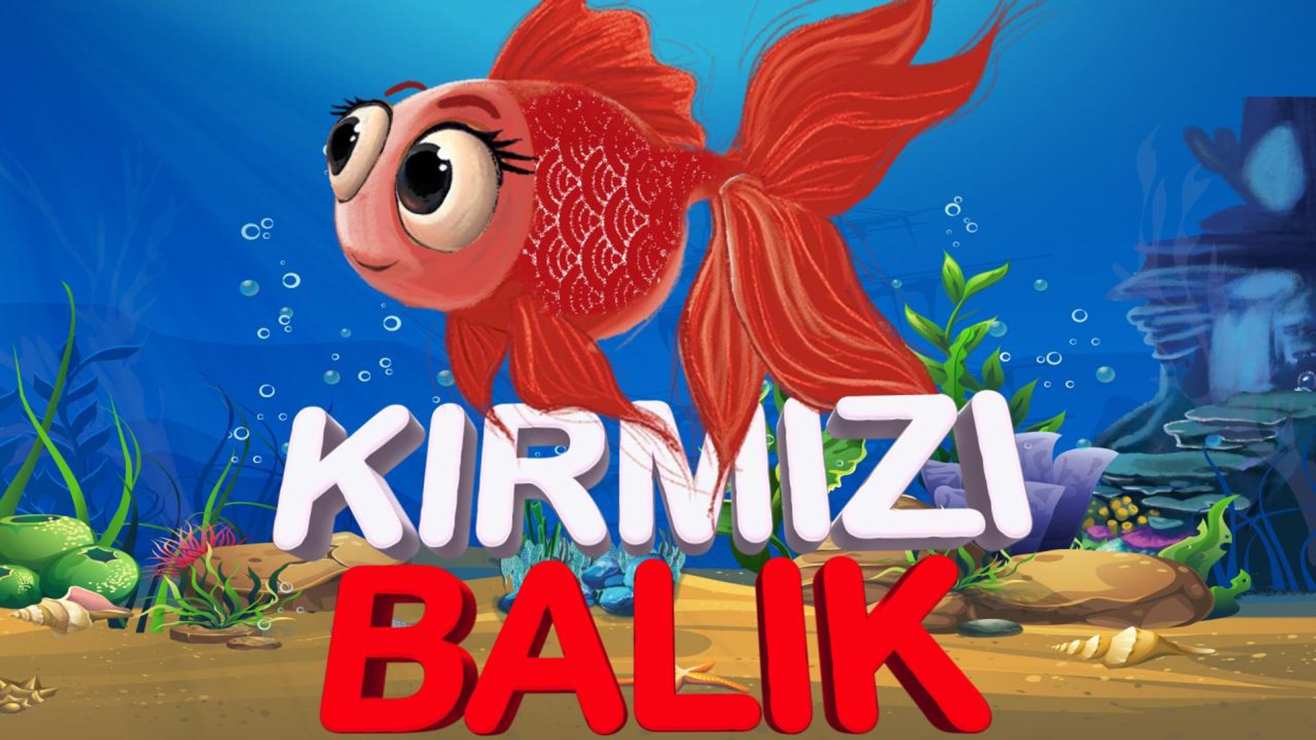 Kırmızı balık gölde şarkısı sevimli dostlar