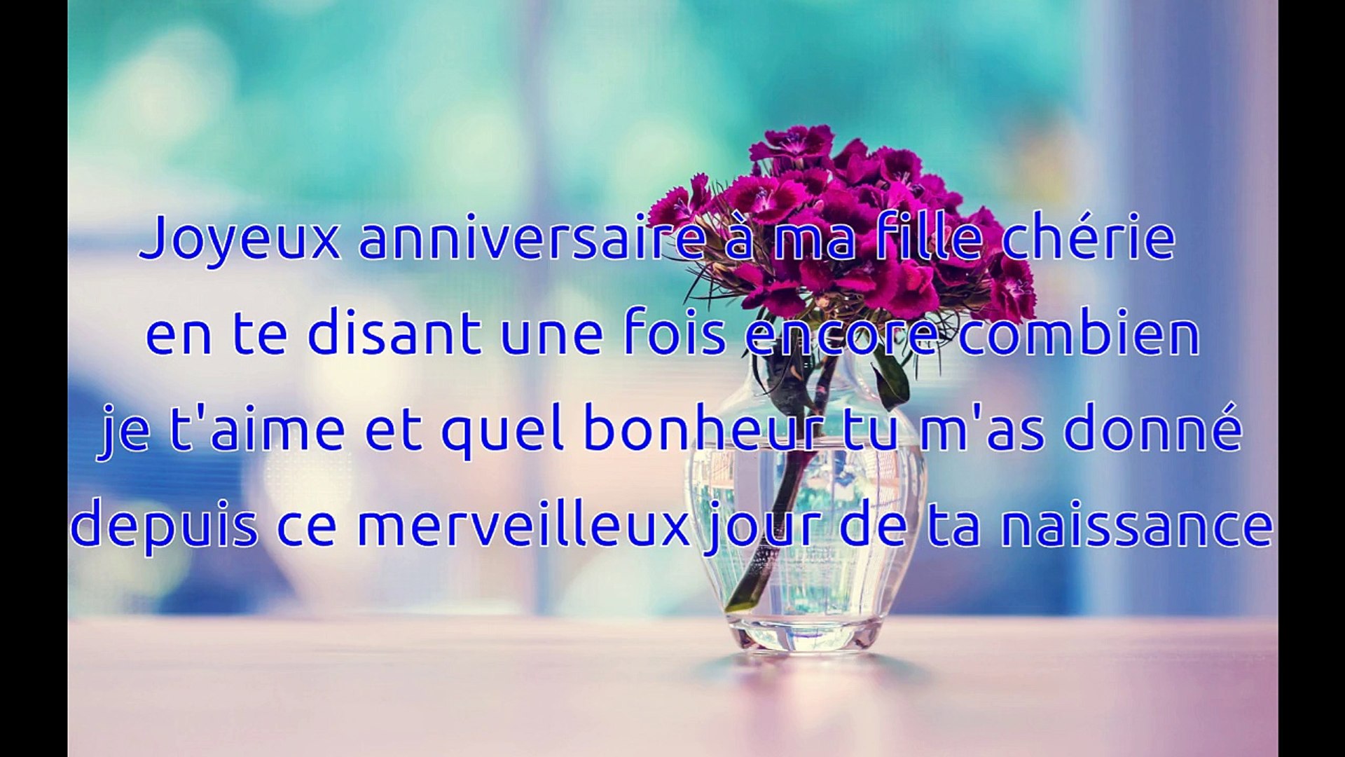 joyeux anniversaire ma fille - Vidéo Dailymotion