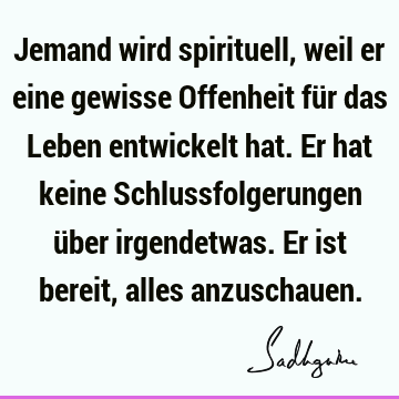 Sadhguru Zitate Uber Leben Beziehung Religion Spiritualitat Glauben Liebe Gott Erfolg