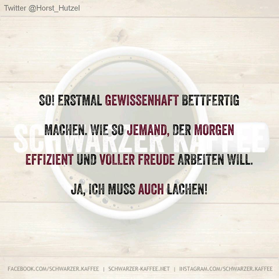 Ja Ich Muss Auch Lachen Schwarzer Kaffee