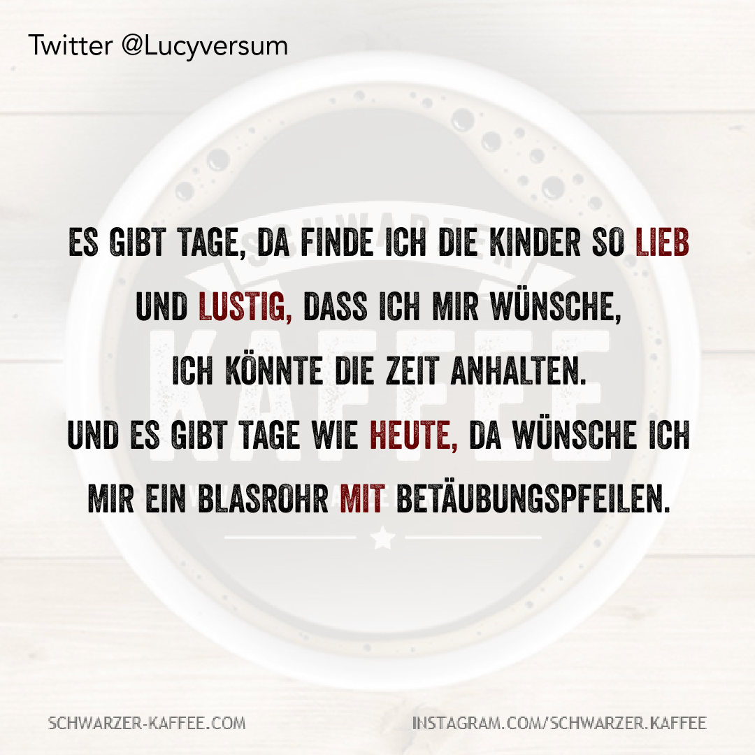 Solche Tage Schwarzer Kaffee