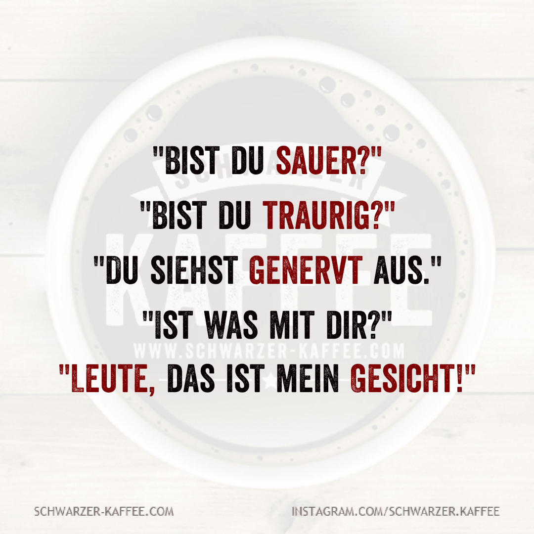 Bist Du Sauer Schwarzer Kaffee