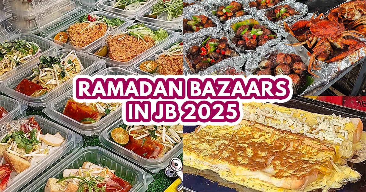 6 must-visit Ramadan Bazaars in JB this Mar 2025