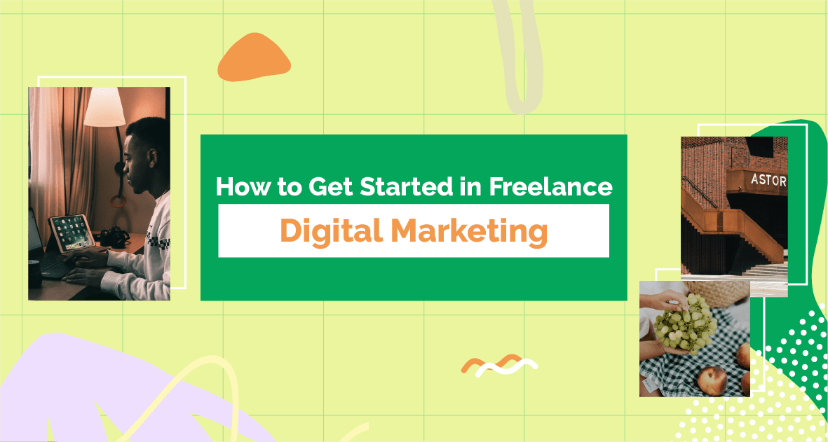 How To Get Started In Freelance Digital Marketing