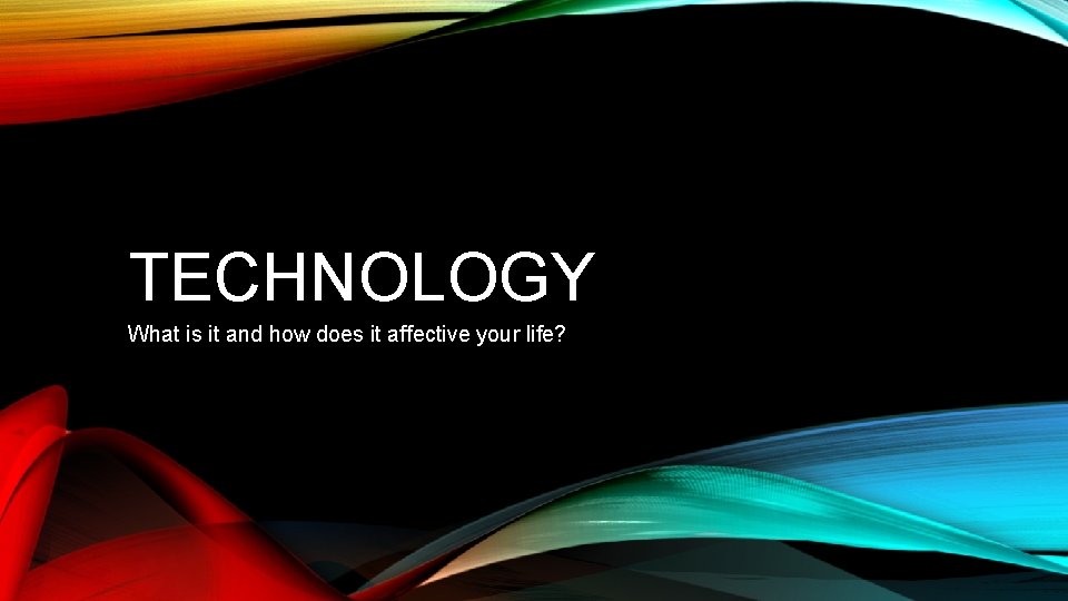 What Does Technology Do For Us?