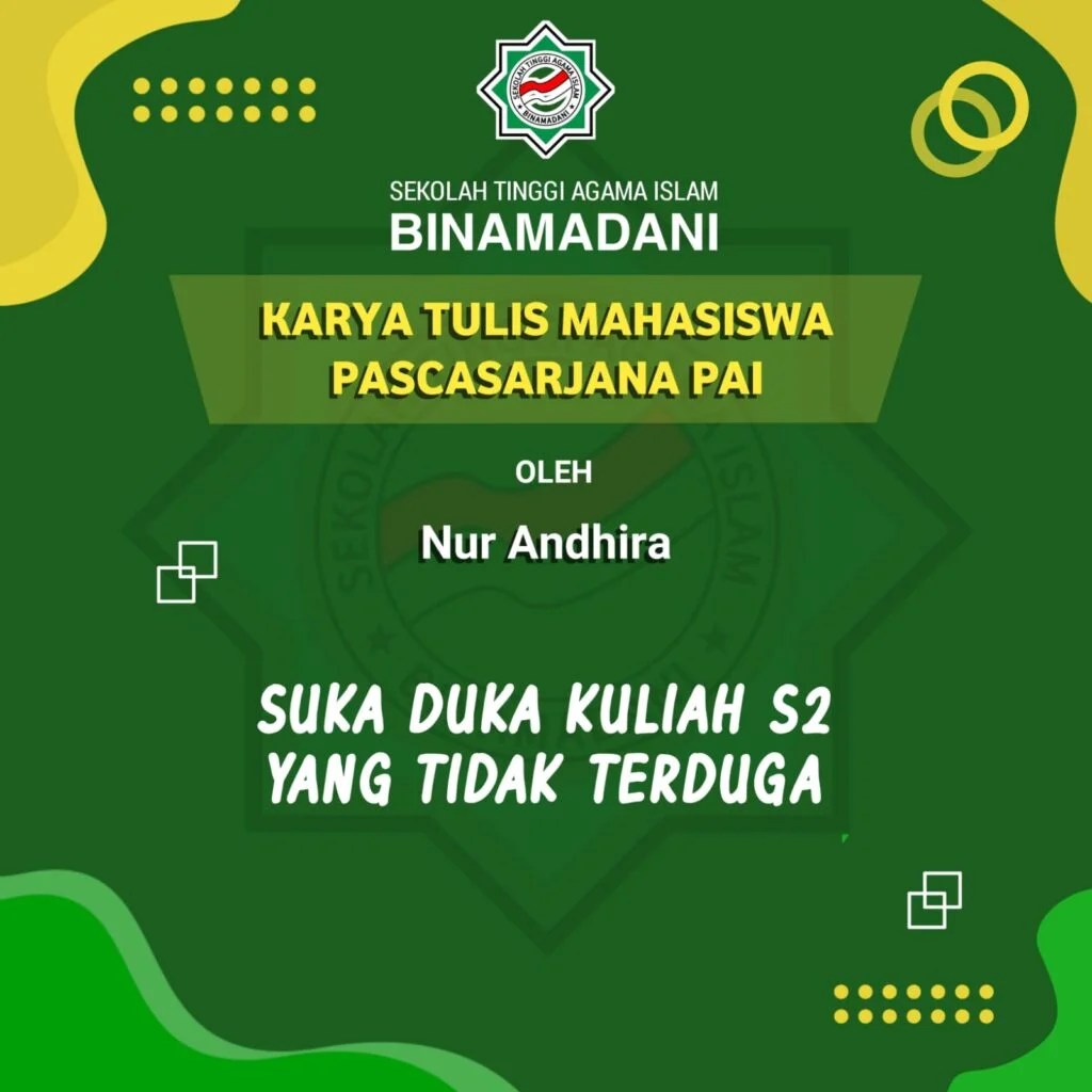 Suka Duka Kuliah S2 yang Tidak Terduga (Andhira Mahasiswa Magister) -  SEKOLAH TINGGI AGAMA ISLAM - BINAMADANI