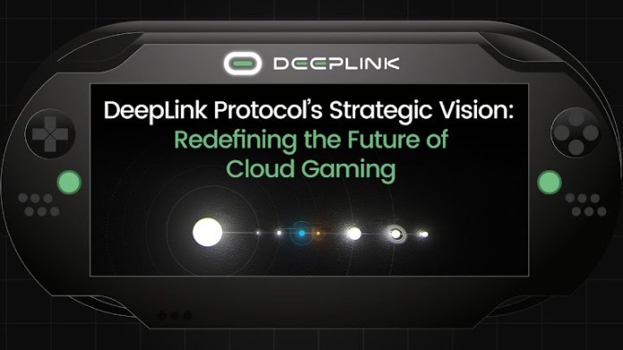 DeepLink Protocol’s Strategic Vision: Redefining the Future of Cloud Gaming DeepLink Protocol’s Strategic Vision: Redefining the Future of Cloud Gaming