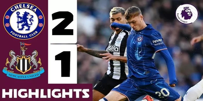 Chelsea vs Newcastle Berakhir 2-1 di Liga Premier