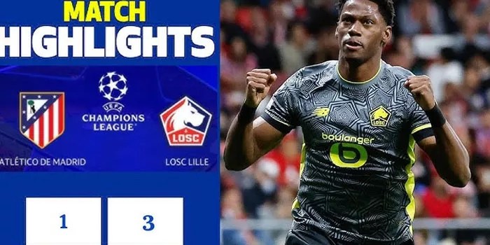 Atletico Madrid Dihajar Habis-Habisan di Kandang Sendiri oleh Lille dengan Skor 1-3
