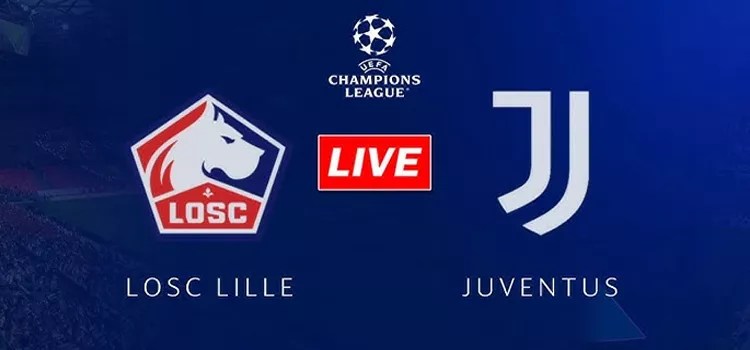 Liga Champions – Prediksi Skor dan Live Streaming Lille vs Juventus