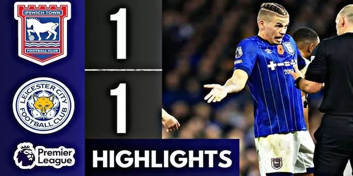Ipswich Town Dan Leicester City Berbagi Poin Dalam Laga Seru 1-1