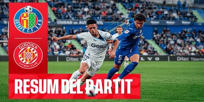 Liga Spanyol – Getafe Gagal Merebut Tiga Poin Dari Girona Usai Kalah Tipis 0-1