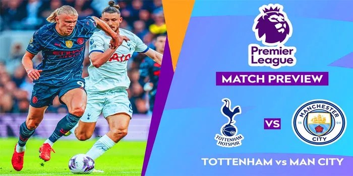 Prediksi Man City VS Tottenham Hotspur – Premier League | 23 Nov 2024