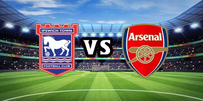 ​Prediksi Ipswich Town vs Arsenal Tanggal 28 Desember 2024
