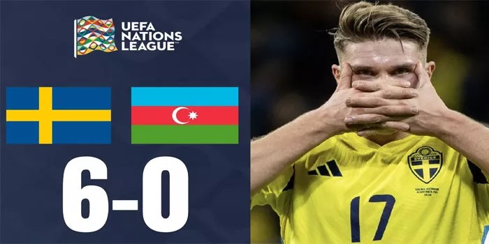 UEFA Nations League – Hasil Sweden 6-0 Azerbaijan, 19 Nov 2024
