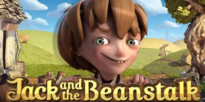 Tips & Trik Menang Bermain di Slot Jack and the Beanstalk
