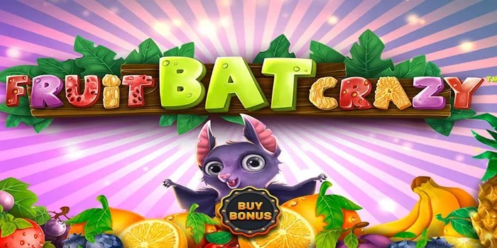 Slot Fruitbat Crazy: Petualangan Penuh Warna dan Kemenangan