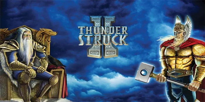 Mengenal Bonus dan Fitur Khusus di Thunderstruck II