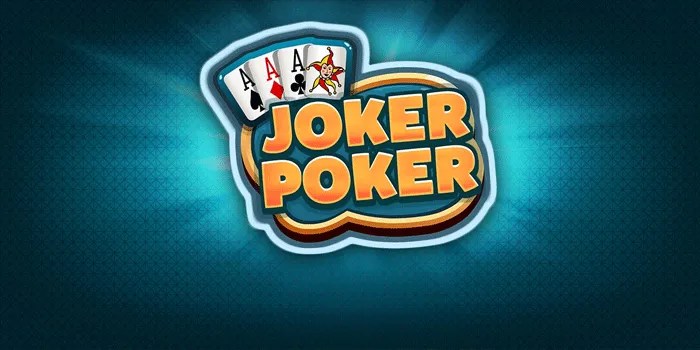 Trik Menang Cepat Bermain di Joker Poker