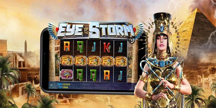 Cara Cerdas Meraih Jackpot Tertinggi Di Slot Eye of the Storm