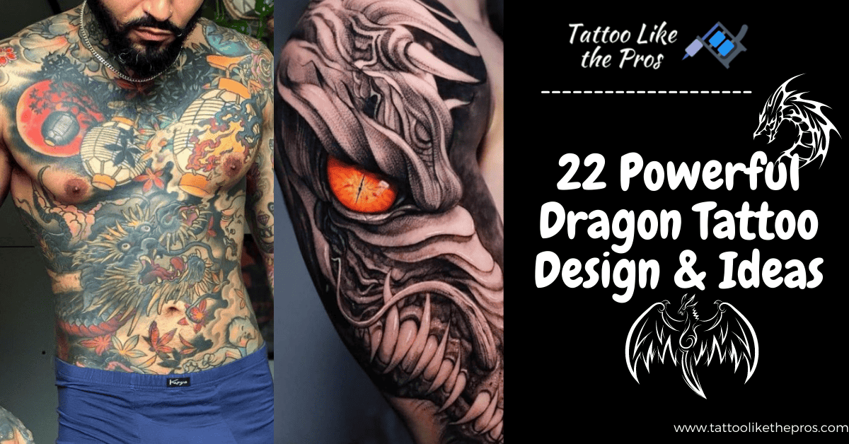 22 Powerful Dragon Tattoos Design & Ideas In 2022 628_x_1200_png