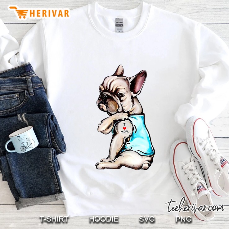 French Bulldog Tattoo I Love Mom Funny Dog Mother's Day 847_x_800_jpg