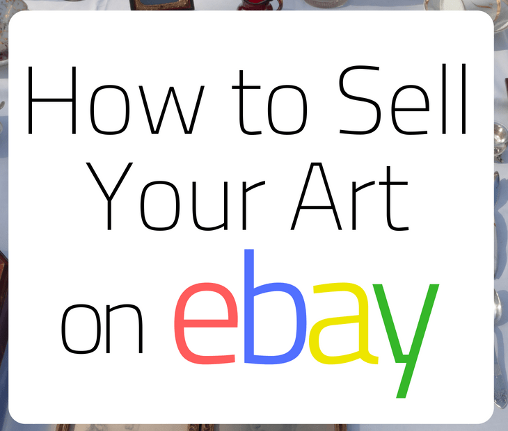 How To Sell Art On Ebay Online Marketing For Artists