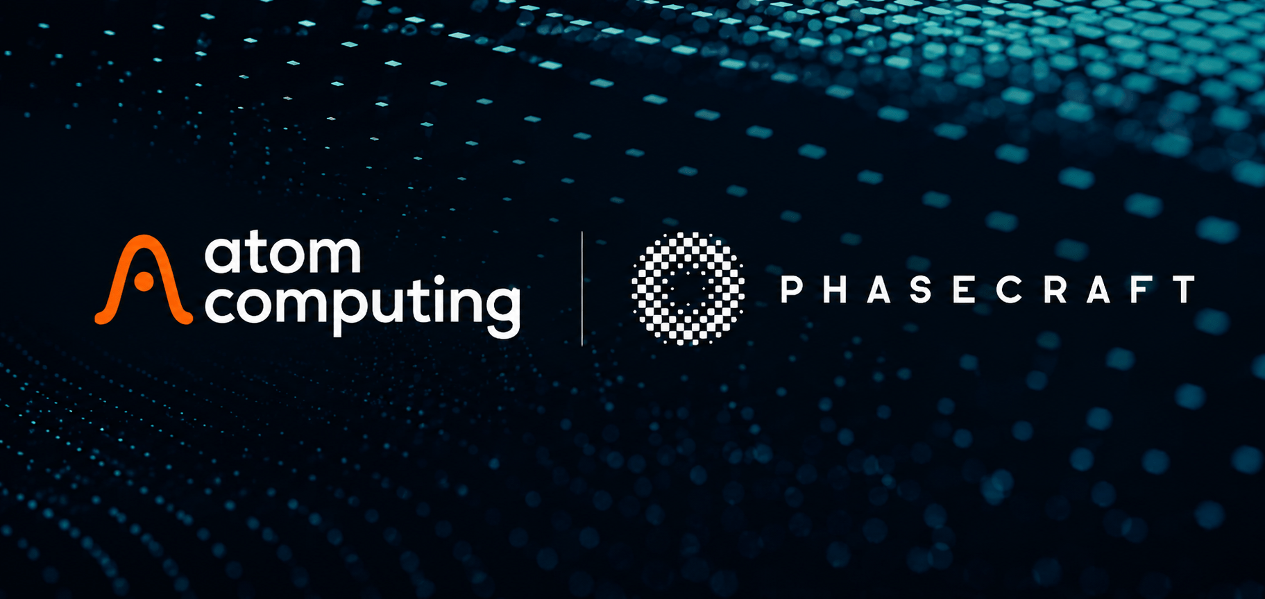 Atom Computing and Phasecraft Announce Strategic Collaboration to Accelerate Development of Next-Generation Materials
