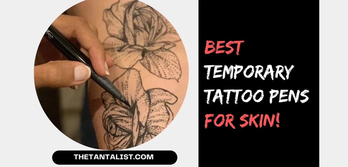 12 Best Temporary Tattoo Pens For Skin Of March 2022 - The Tantalist 650_x_1350_png