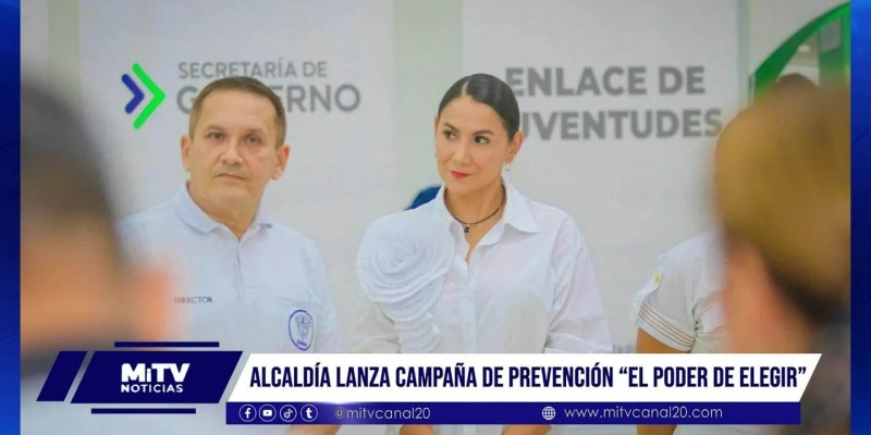 Alcaldía lanza campaña de prevención “El poder de elegir”