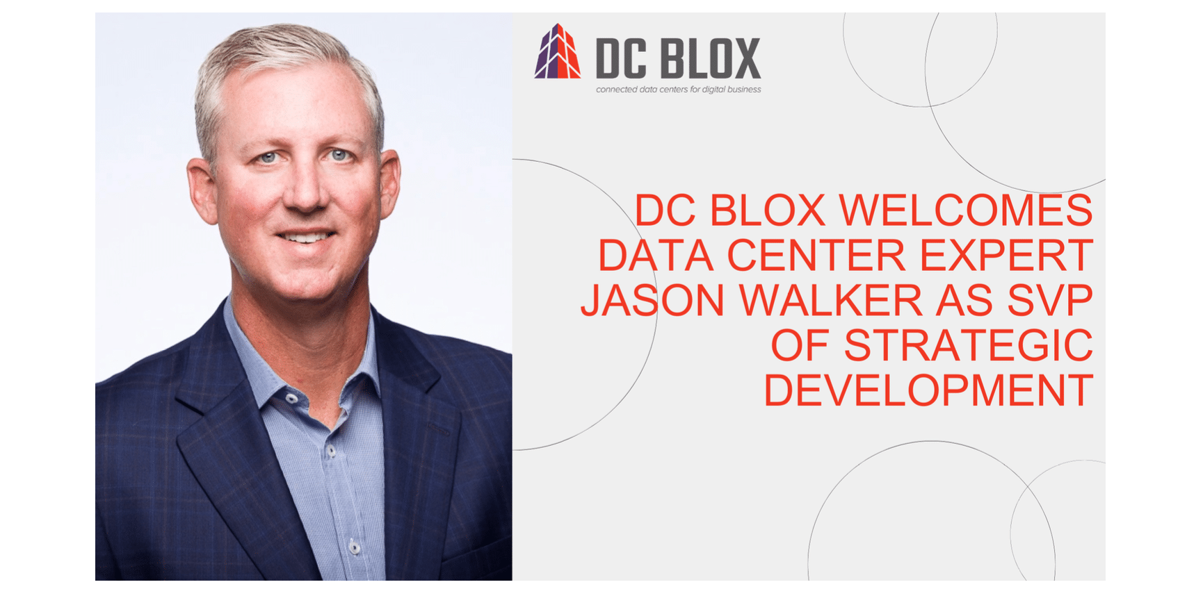 DC BLOX Welcomes Data Center Expert Jason Walker as SVP of Strategic Development 1 DC BLOX Welcomes Data Center Expert Jason Walker as SVP of Strategic Development