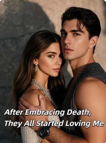 After embracing death they all started loving me After embracing death they all started loving me