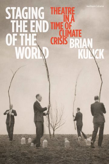 AMERICAN THEATRE | What Is to Be Done 2.0: Some Notes on Theatre in a Time of Climate Crisis