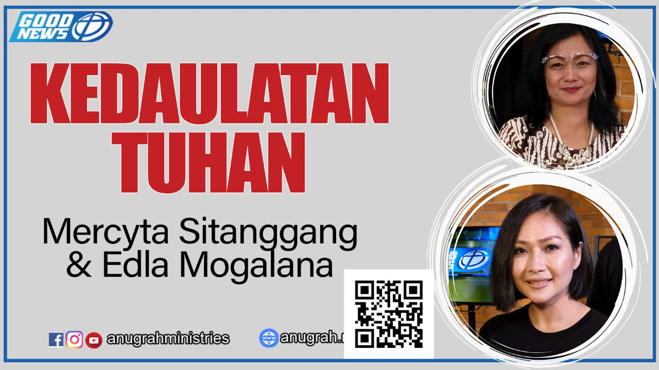 GoodNews 534 - Kedaulatan Tuhan - Anugrah Ministries