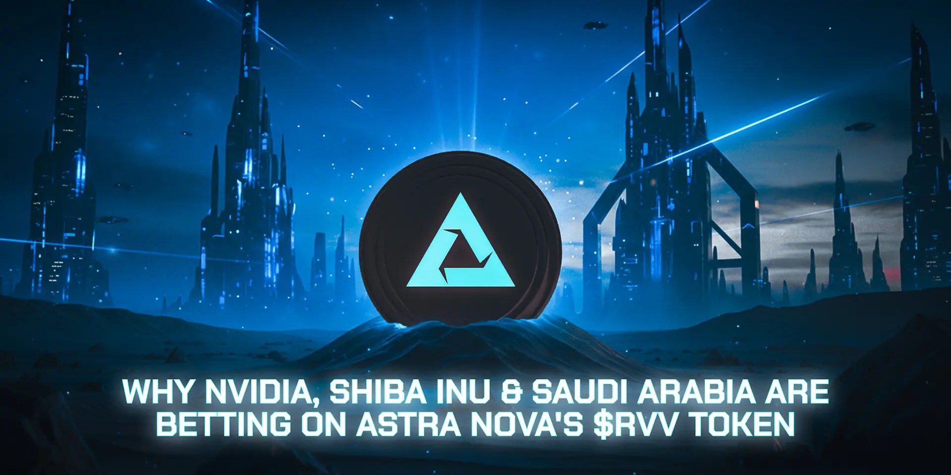 Why Nvidia, Shiba Inu & Saudi Arabia Are Betting on Astra Nova’s $RVV Token