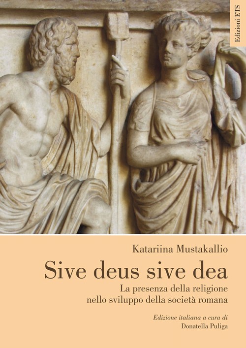 Sive Deus Sive Dea Katariina Mustakallio Donatella Puliga Elina Suolahti Ed Ets 9788846736611