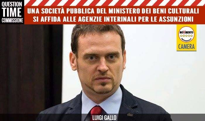 Societa' Pubblica Del Ministero Dei Beni Culturali Si Affida Alle Agenzie Interinali Per Le Assunzioni – Gallo Luigi – Già Presidente Della Commissione Cultura Della Camera Dei Deputati 413_x_700_jpg