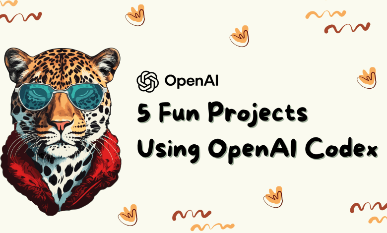 5 Fun Projects Using OpenAI Codex