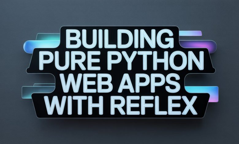 Creating Pure Pure Web Apps with Reflex
